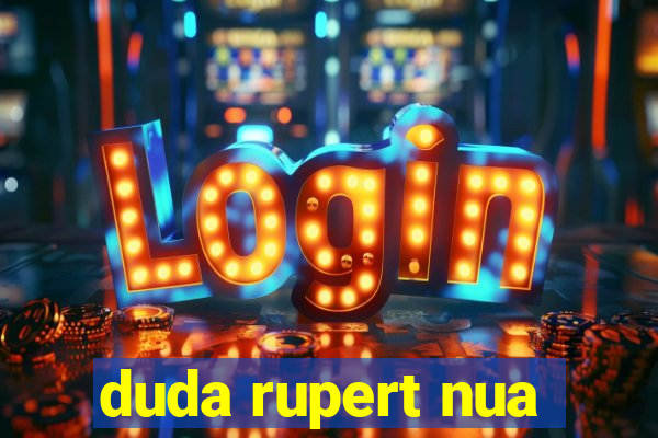 duda rupert nua